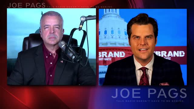 Joe Pags Show: The Left Wants Him Gone, But Matt Gaetz Isn’t Going Anywhere!