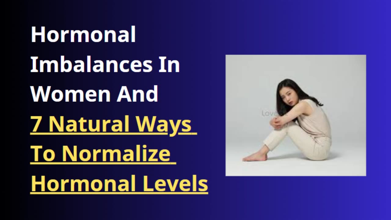 How To Normalize A Woman’s Hormonal Balance At Home