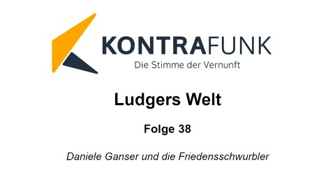 Ludgers Welt - Welt 38: Daniele Ganser und die Friedensschwurbler