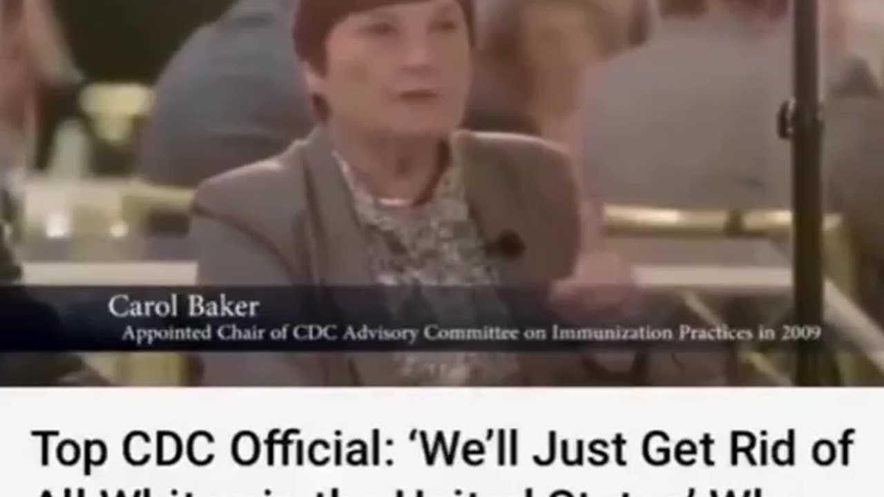 CDC Official Carol Baker - “We will just get rid of all the whites in the United States”