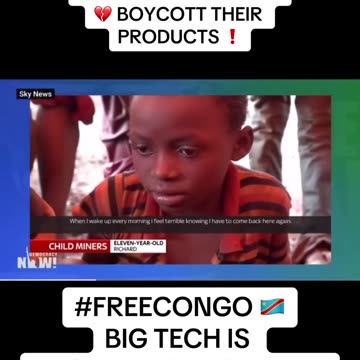 #FREECONGO BIG TECH IS PROFITING FROM CHILD SLAVERY