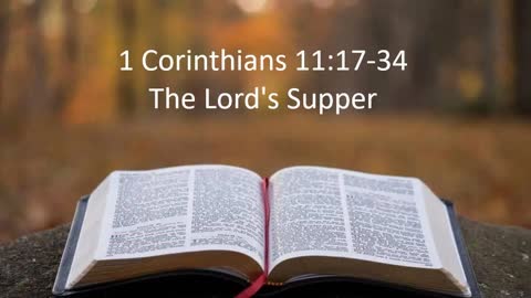 1 Corinthians 11:17-34 - The Lord's Supper