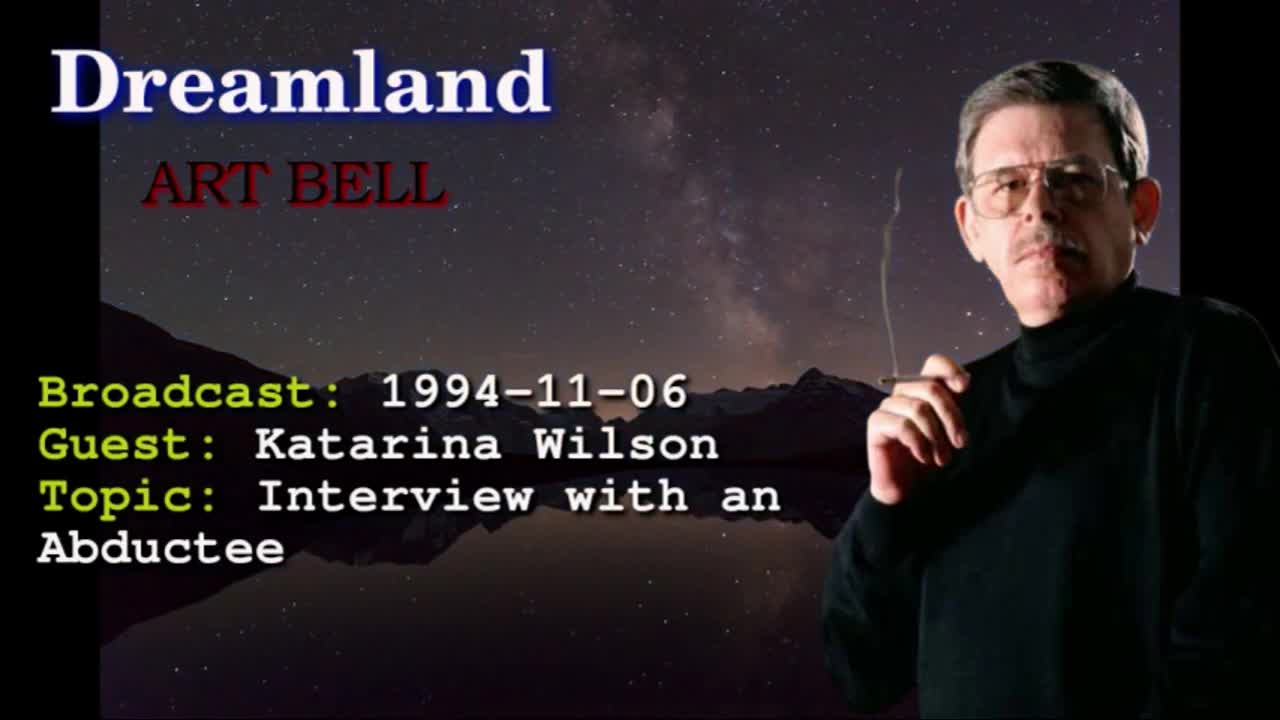 Dreamland with Art Bell - Interview with an Abductee - Katarina Wilson 1994-11-06