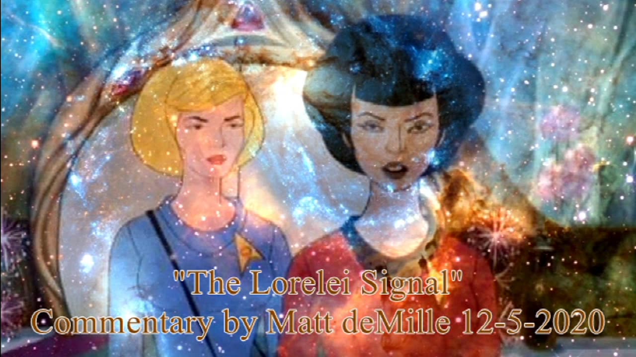 Matt deMille Star Trek Commentary: The Lorelei Signal