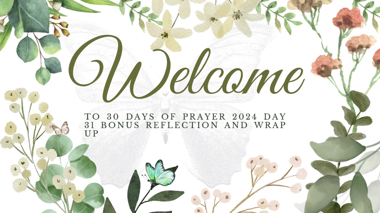 30 DAYS OF PRAYER 2024 BONUS DAY 31 REFLECTION AND WRAP UP