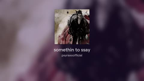 [Cyraxx Youtube 2021-12-20] somethin to ssay (Song)