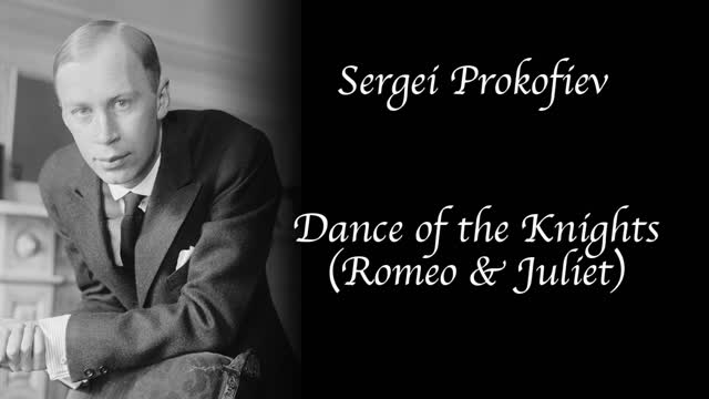 Sergei Prokofiev - Dance of the Knights (Romeo & Juliet)