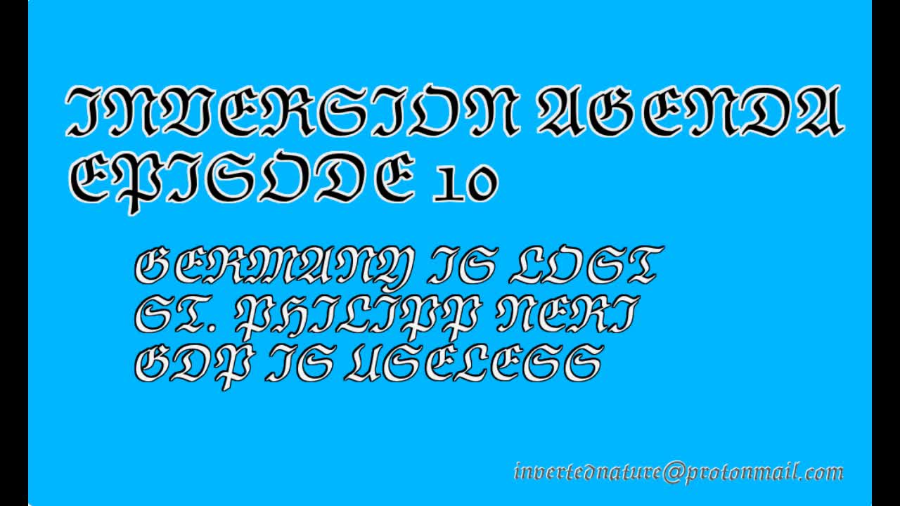 Inversion Agenda Episode 10 | Germany is Lost, St. Philipp Neri, GDP is Useless