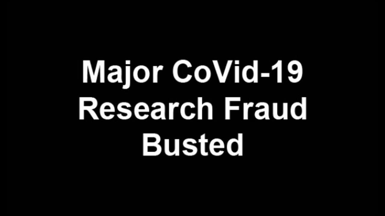 Major CoVid-19 Research Fraud Busted