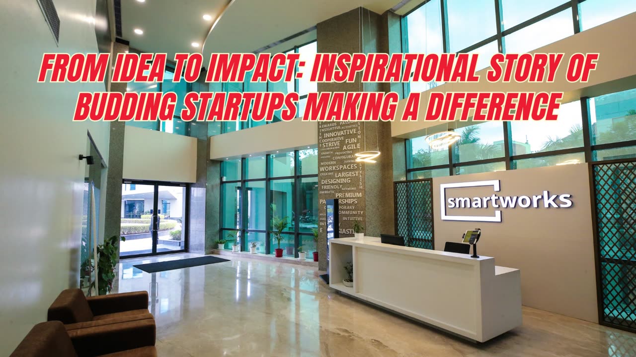 From Idea to Impact: Inspirational Story of Budding Startups Making a Difference