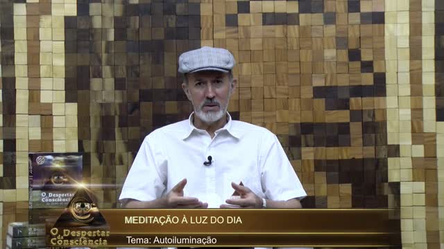 MEDITAÇÃO À LUZ DO DIA (PROGRAMA 17)- AUTO AMOR (REPRISE)