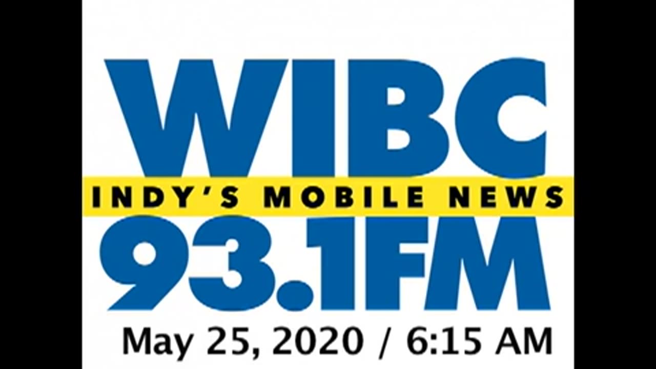 May 25, 2020 - Indianapolis 6:15 AM Update / WIBC