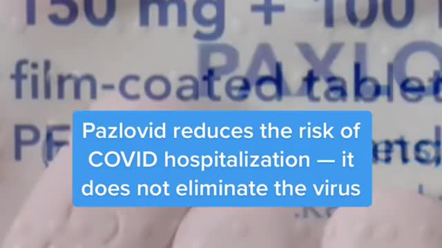 Pazlovid reduces the risk of COVID hospitalization - itts;does not eliminate the virus