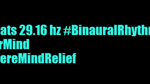 binaural_beats_29.16hz_PeacefulMusic MindfulBinauralBeats BinauralRelaxingRhythms