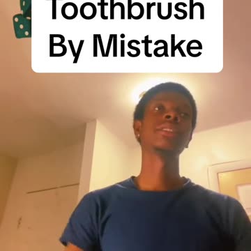 When You Use Someone’s Toothbrush By Mistake