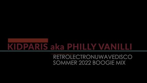 LectroDIscoNuWaveBoogieDisco -Summer 2022 DJ Mix by KidParis aka Phill Vanilli