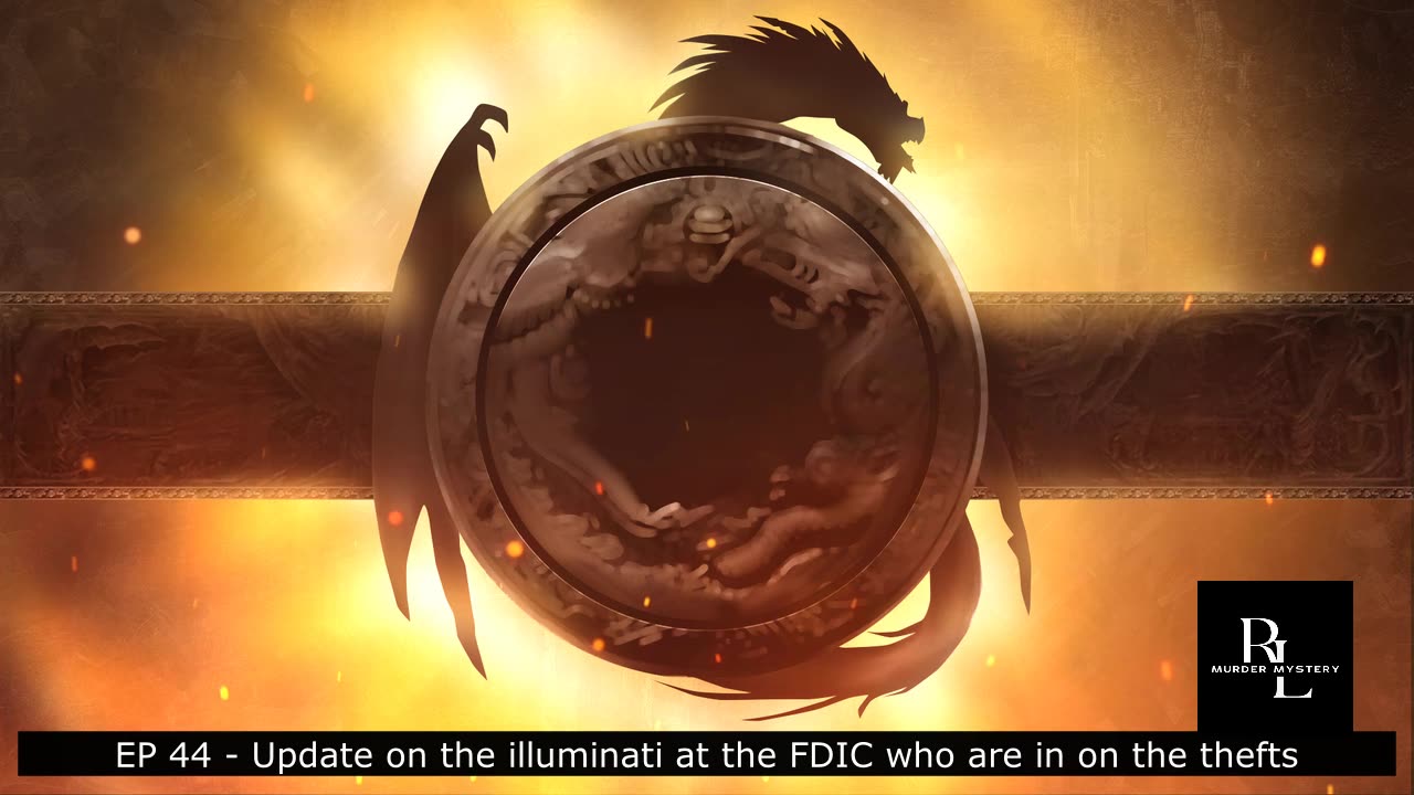 EP 44 - Update on the illuminati at the FDIC who are in on the thefts