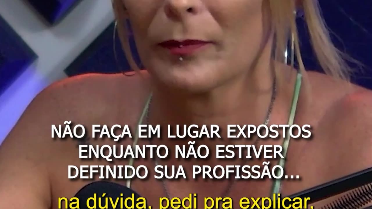 2.Não faça em lugar expostos enquanto não estiver definido sua profissão.