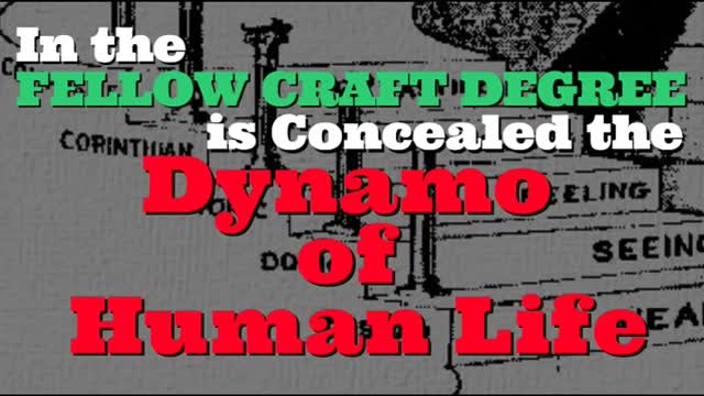 IN THE FELLOW CRAFT DEGREE IS CONCEALED THE DYNAMO OF HUMAN LIFE