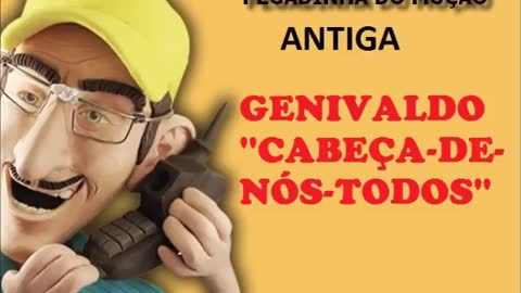 MUÇÃO - GENIVALDO ''CABEÇA-DE-NÓS-TODOS'' (PEGADINHA ANTIGA)