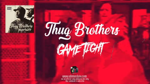 Thug Brothers - Game Tight