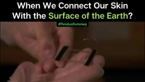 A DEMONSTRATION ON GROUNDING AND WHAT HAPPENS WHEN WE CONNECT OUR SKIN WITH THE SURFACE OF THE EARTH