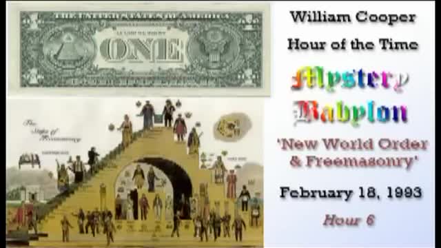 Bill Cooper, Mystery Babylon - Hour 6 - New World Order & Freemasonry.