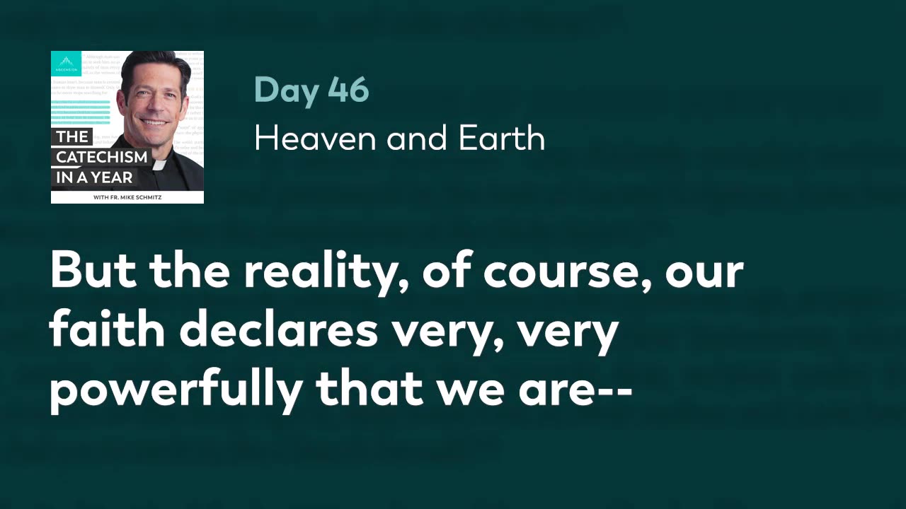 Day 46: Heaven and Earth — The Catechism in a Year (with Fr. Mike Schmitz)