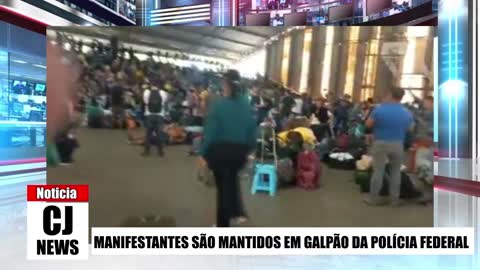 MANIFESTANTES SÃO MANTIDOS EM GALPÃO DA POLÍCIA FEDERAL