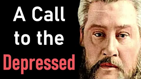 A Call to the Depressed - Charles Spurgeon Sermons
