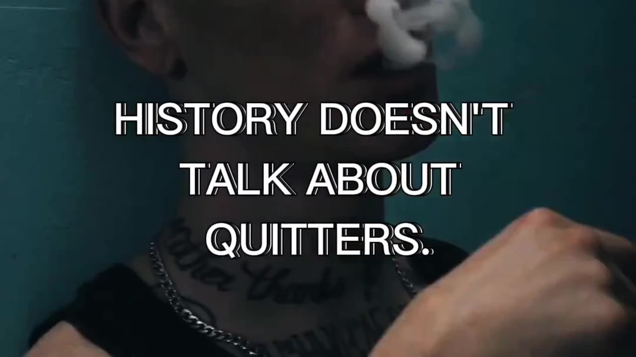IF YOU QUIT ONCE IT BECOMES HABIT-NEVER QUIT