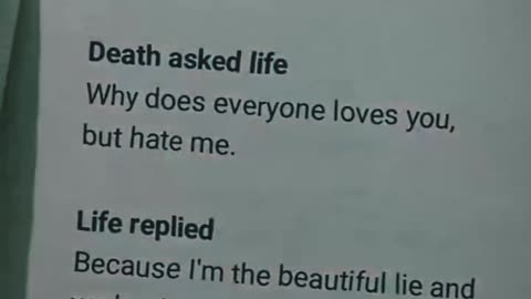 Death asked life.....