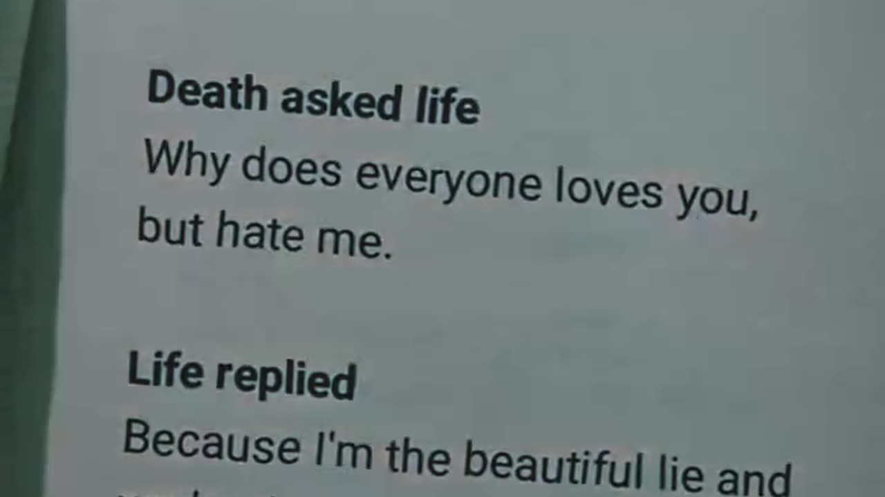 Death asked life.....