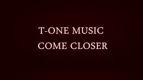 T-one Music - Come Closer