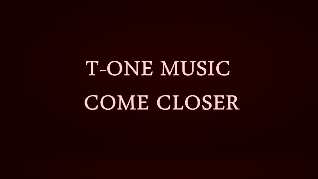 T-one Music - Come Closer