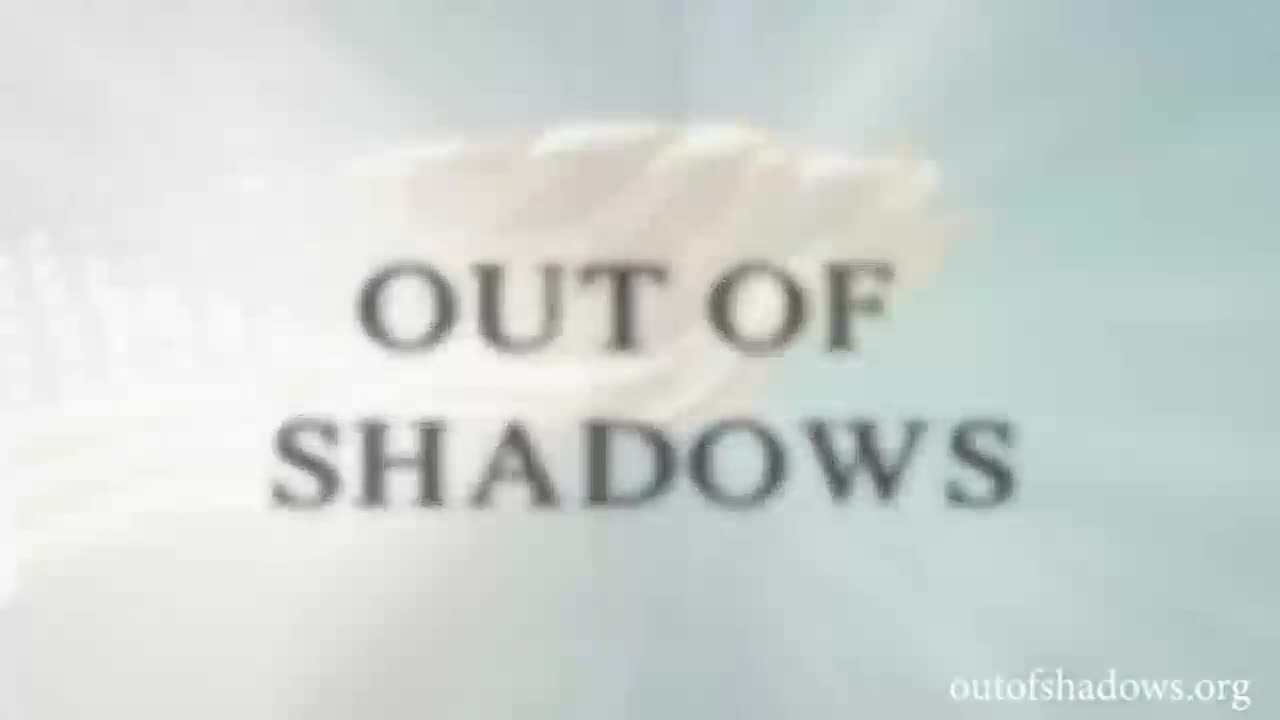 Out of Shadows