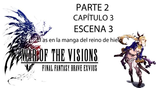 War of the Visions FFBE Parte 2 Capítulo 3 Escena 3 (Sin gameplay)