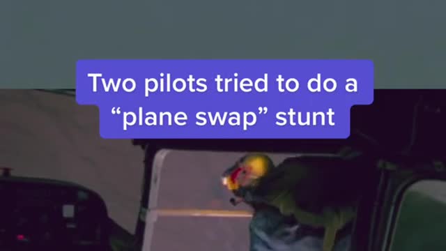 Two pilots tried to do a"plane swap" stunt