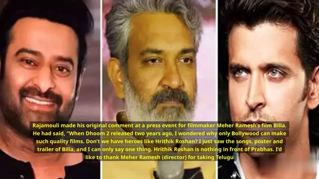 S.S. Rajamouli clarifies his old comment, ‘Hrithik is nothing in front of Prabhas