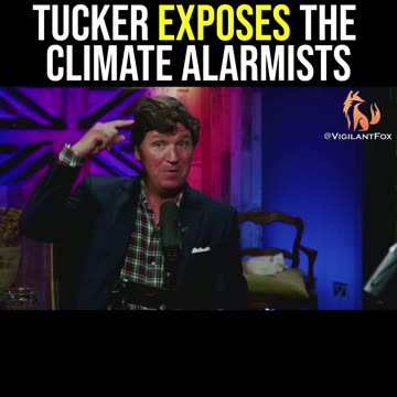Tucker Exposes the Climate Alarmists: Not Doing One Thing That Doesn’t Enrich or Empower Themselves