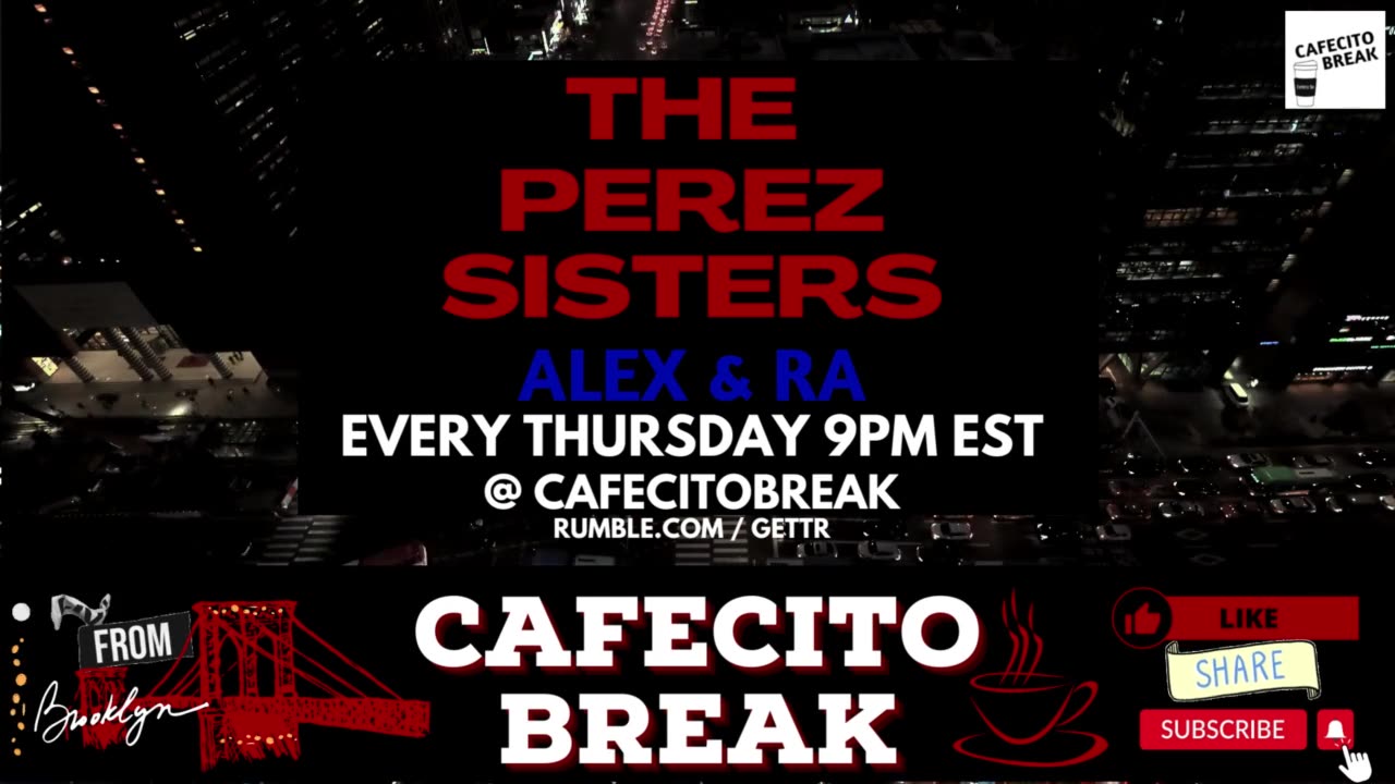Cafecito Break News - The Perez Sisters Video Podcast Replay ep 1i