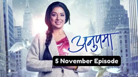 Anupama 5th November 2024 Episode | Anupama Today NEW PROMO