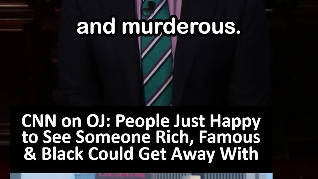 CNN on OJ: People Just Happy to See Someone Rich, Famous & Black Could Get Away With...