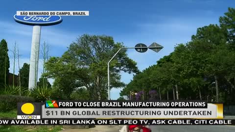 World Business Watch: Ford announces closing of Brazil manufacturing operations | Business News