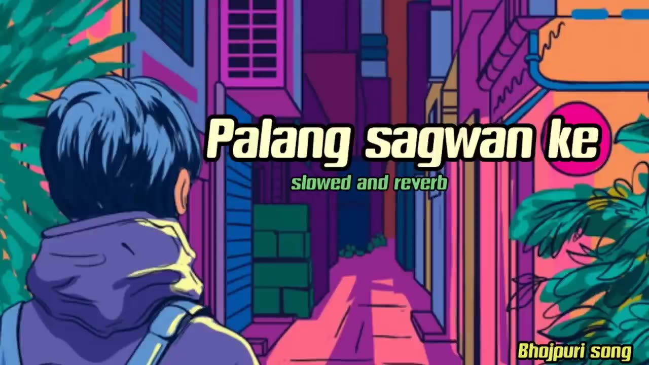 Palang sagwan ke || Reverb bhojpuri song || bhojpuri song
