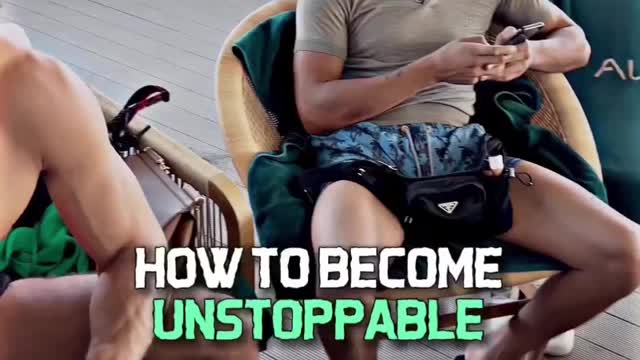 How to become UNSTOPPABLE!