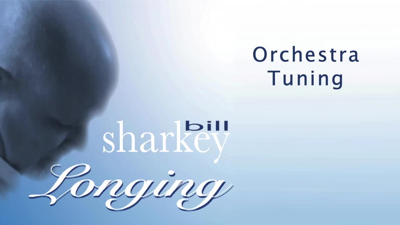 Bill Sharkey - 6. Orchestra Tuning