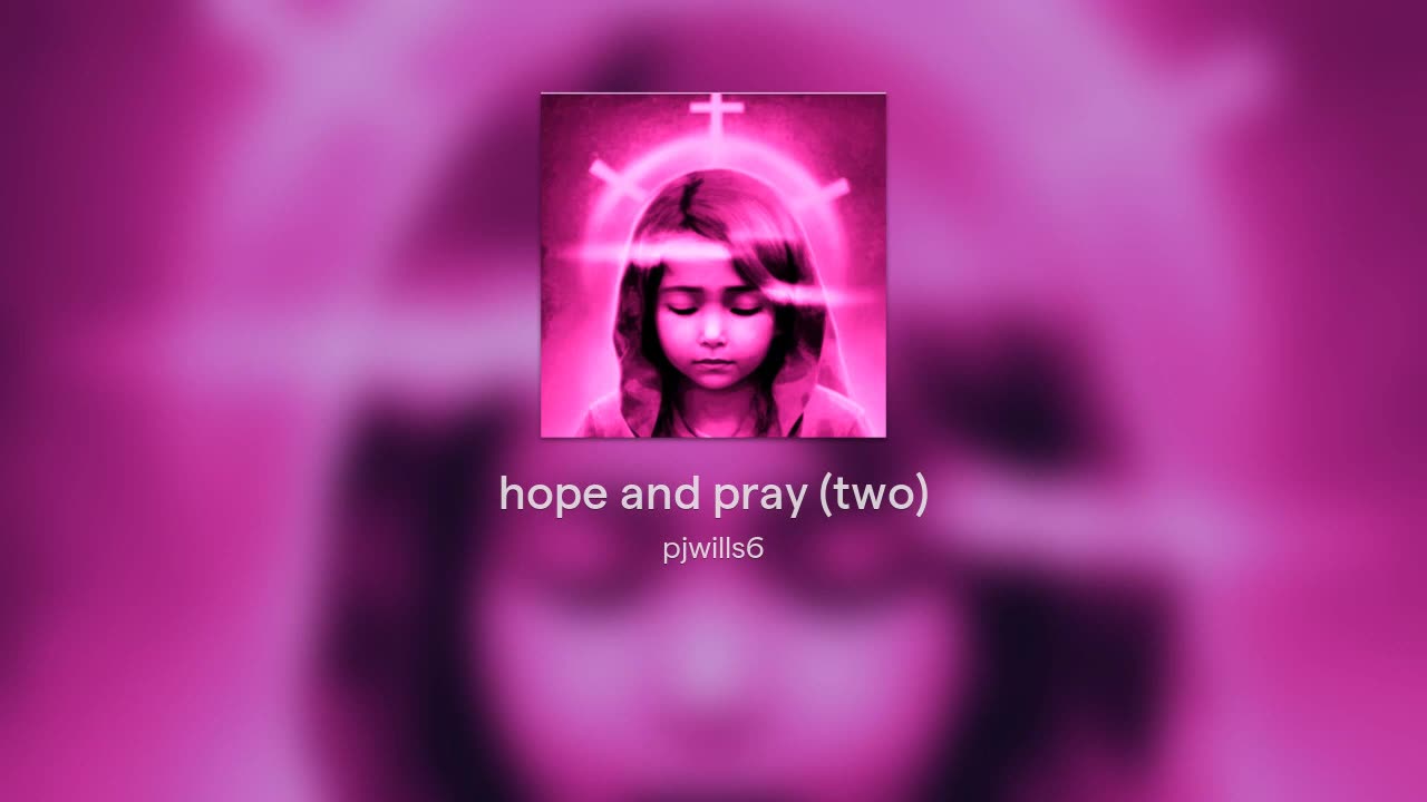 hope and pray (two)