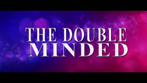 The Double Minded