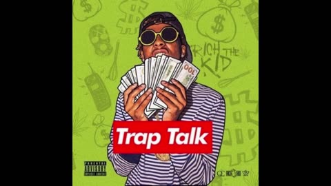 Rich The Kid - Trap Talk Mixtape